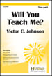 Will You Teach Me?